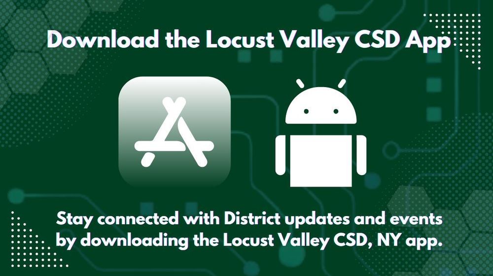 Download the Locust Valley CSD app for District updates.