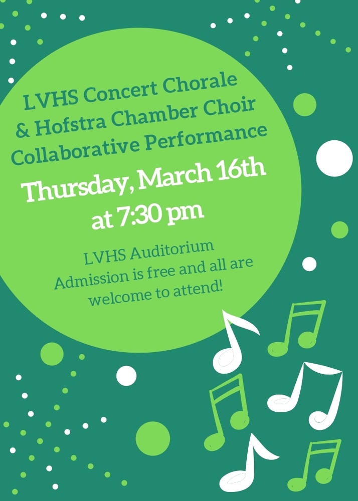The LVHS concert chorale welcomes the Hofstra University chamber choir on 3/16.